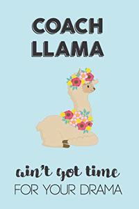 Coach Llama Aint Got Time For Your Drama
