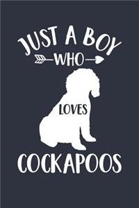 Just A Boy Who Loves Cockapoos Notebook - Gift for Cockapoo Lovers and Dog Owners - Cockapoo Journal