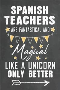 Spanish Teachers Are Fantastical And Magical Like A Unicorn Only Better