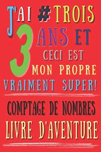 J'ai 3 # trois ans et ceci est mon propre vraiment super! comptage de nombres livre d'aventure