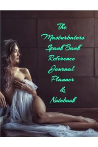 The Masturbater&#65533;s Spank Bank Reference Journal Planner & Notebook