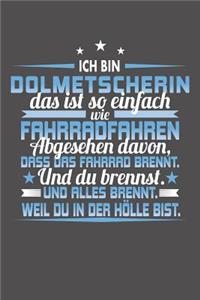 Ich Bin Dolmetscherin Das Ist So Einfach Wie Fahrradfahren. Abgesehen Davon, Dass Das Fahrrad brennt. Und Du Brennst. Und Alles Brennt. Weil Du In Der Hölle Bist.