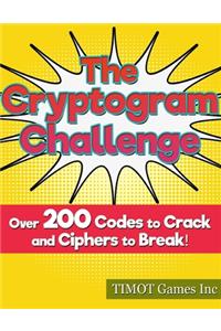Cryptogram Challenge Over 200 Codes to Crack and Ciphers to Break