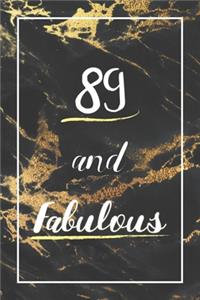 89 And Fabulous