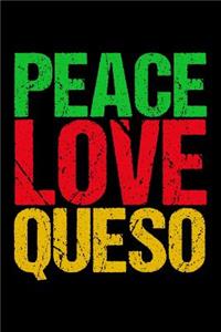 Peace Love Queso