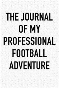 The Journal of My Professional Football Adventure