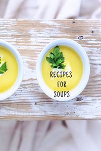 Recipes for Soups