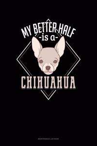 My Better Half Is A Chihuahua