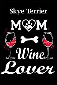 Skye Terrier Mom Wine Lover