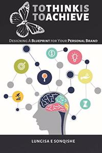 Tho Think Is to Achieve