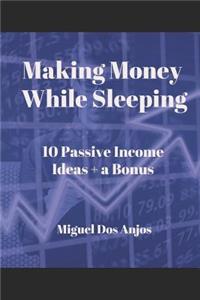 Making Money While Sleeping 10 Passive Income Ideas + a Bonus