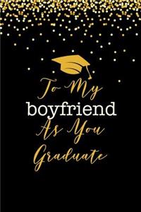 To My Boyfriend As you Graduate