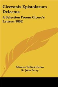 Ciceronis Epistolarum Delectus