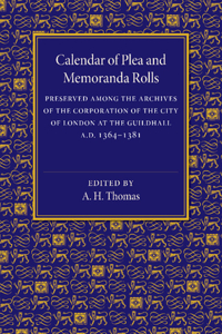 Calendar of Plea and Memoranda Rolls: A.D. 1364 1381