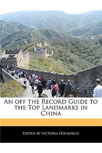 An Off the Record Guide to the Top Landmarks in China