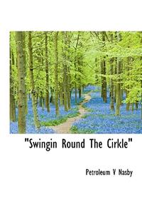 Swingin Round the Cirkle