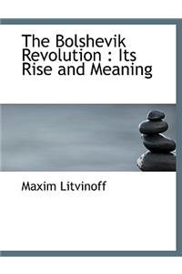 The Bolshevik Revolution: Its Rise and Meaning