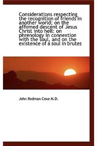 Considerations Respecting the Recognition of Friends in Another World; On the Affirmed Descent of Je