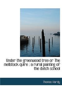 Under the Greenwood Tree or the Mellstock Quire