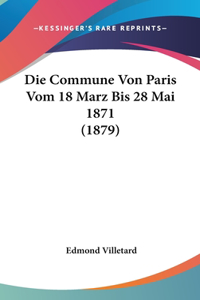 Die Commune Von Paris Vom 18 Marz Bis 28 Mai 1871 (1879)