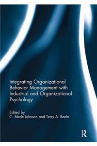 Integrating Organizational Behavior Management with Industrial and Organizational Psychology