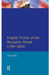 English Fiction of the Romantic Period 1789-1830