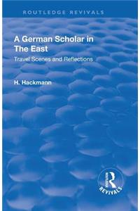 Revival: A German Scholar in the East (1914)