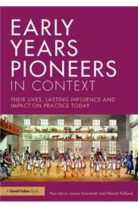 Early Years Pioneers in Context