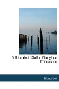 Bulletin de La Station Biologique D'Arcachon