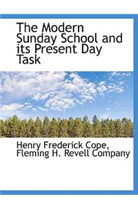 The Modern Sunday School and Its Present Day Task