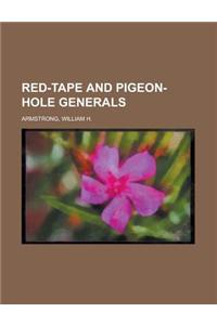 Red-Tape and Pigeon-Hole Generals
