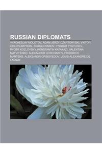 Russian Diplomats: Vyacheslav Molotov, Adam Jerzy Czartoryski, Viktor Chernomyrdin, Sergei Ivanov, Fyodor Tyutchev, Pyotr Kozlovsky