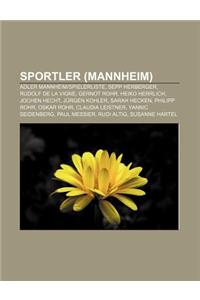 Sportler (Mannheim): Adler Mannheim-Spielerliste, Sepp Herberger, Rudolf de La Vigne, Gernot Rohr, Heiko Herrlich, Jochen Hecht, Jurgen Koh