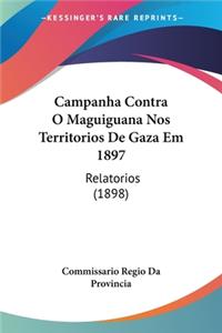 Campanha Contra O Maguiguana Nos Territorios De Gaza Em 1897