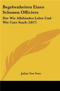 Begebenheiten Eines Schonen Officiers