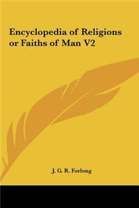 Encyclopedia of Religions or Faiths of Man V2