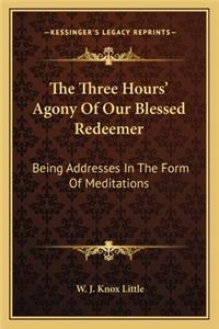 Three Hours' Agony of Our Blessed Redeemer