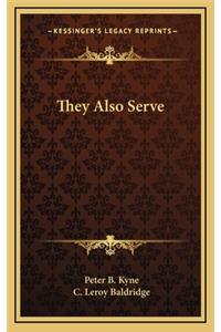 They Also Serve