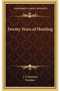 Twenty Years of Hustling