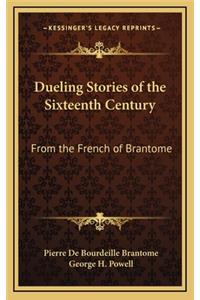 Dueling Stories of the Sixteenth Century