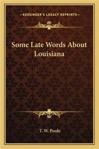 Some Late Words About Louisiana