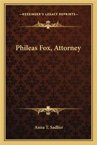 Phileas Fox, Attorney