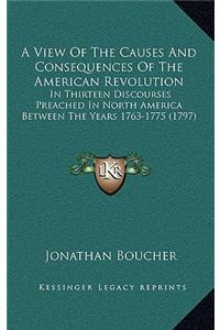 A View of the Causes and Consequences of the American Revolution
