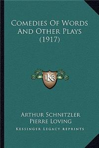 Comedies of Words and Other Plays (1917)