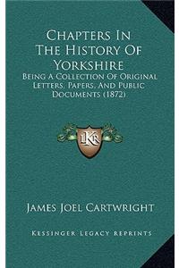 Chapters In The History Of Yorkshire