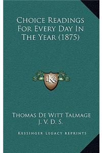 Choice Readings for Every Day in the Year (1875)