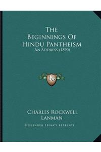 The Beginnings Of Hindu Pantheism