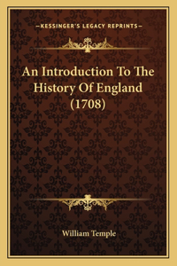 An Introduction To The History Of England (1708)