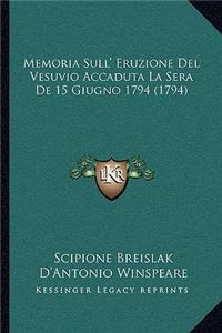 Memoria Sull' Eruzione Del Vesuvio Accaduta La Sera De 15 Giugno 1794 (1794)