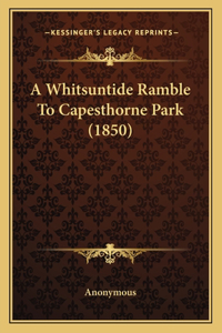 Whitsuntide Ramble To Capesthorne Park (1850)